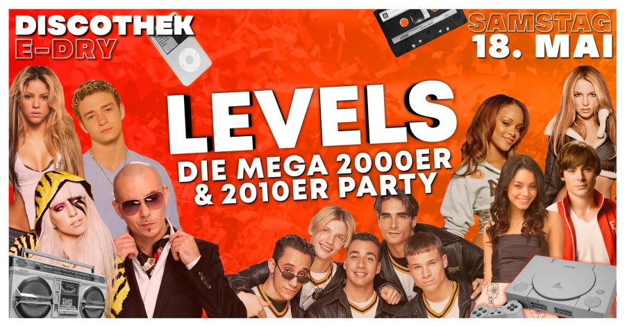 LEVELS - Die Mega 2000er und 2010er Party | 18.05.