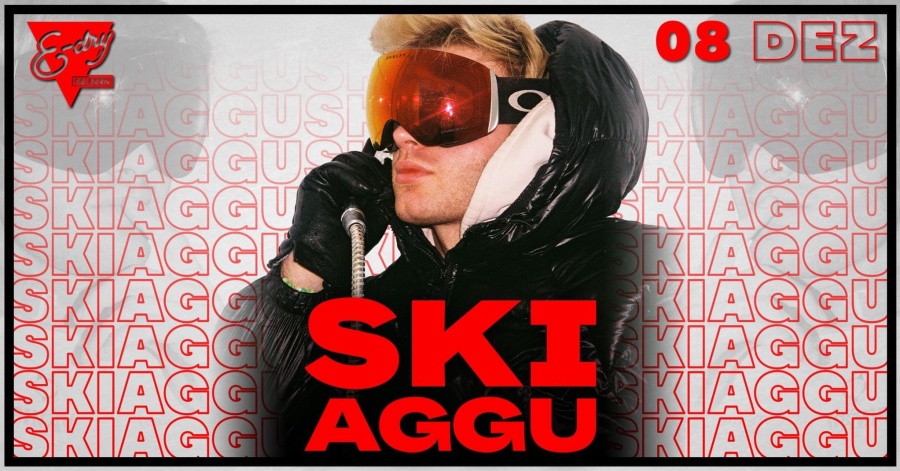 SKI AGGU - Exklusive Clubshow | Diskothek E-Dry | 08.12