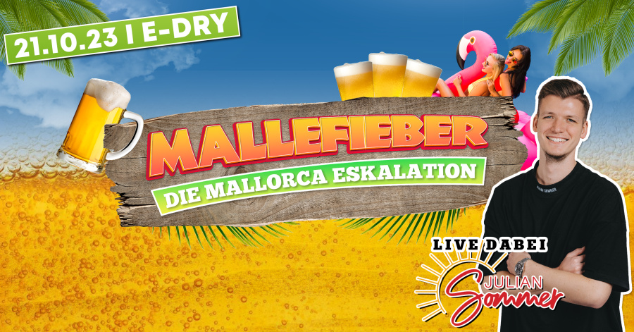 MALLEFIEBER - Mallorca Eskalation feat. Julian Sommer | 21.10. | 18+