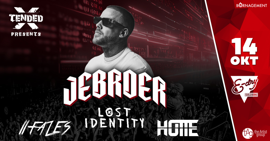 Jebroer *live* pres. by X-Tended feat. Lost Identity, 2Fazes & Hotte | 18+